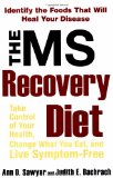 The MS Recovery Diet by Ann Sawyer and Judith Bachrack